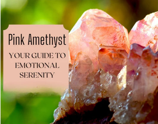 Pink Amethyst: Your Guide to Emotional Serenity