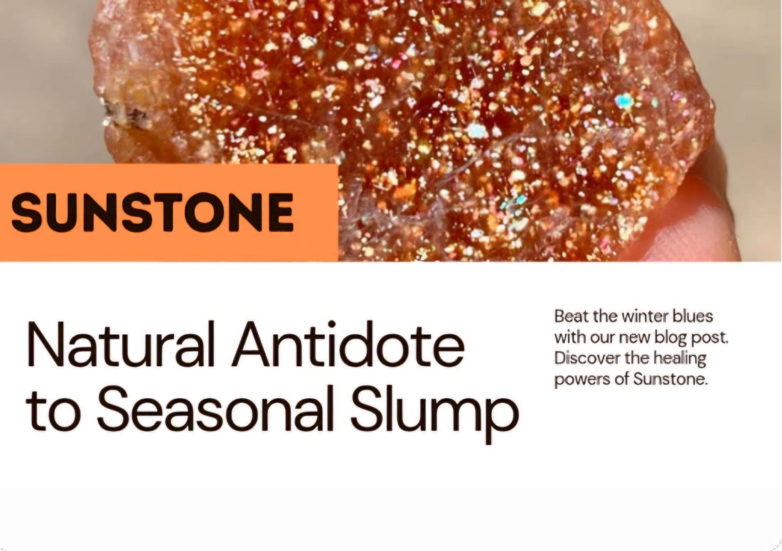 Sunstone: A Natural Antidote to Seasonal Slump